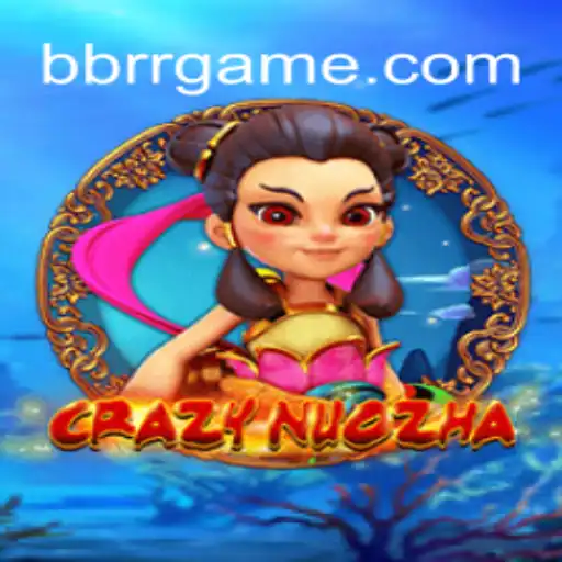 Explore CrazyNuoZha: An Exciting World of Strategy and Fun